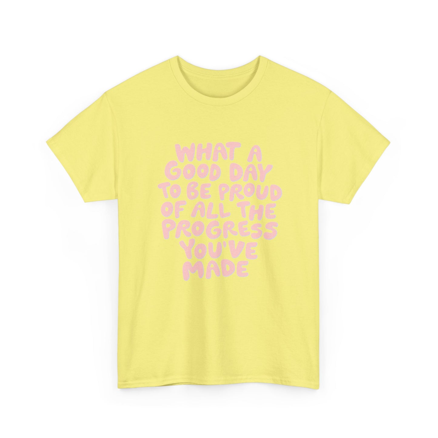 What A Good Day To Be Proud Graphic T Shirt NEW Adult Unisex Heavy Cotton Tee