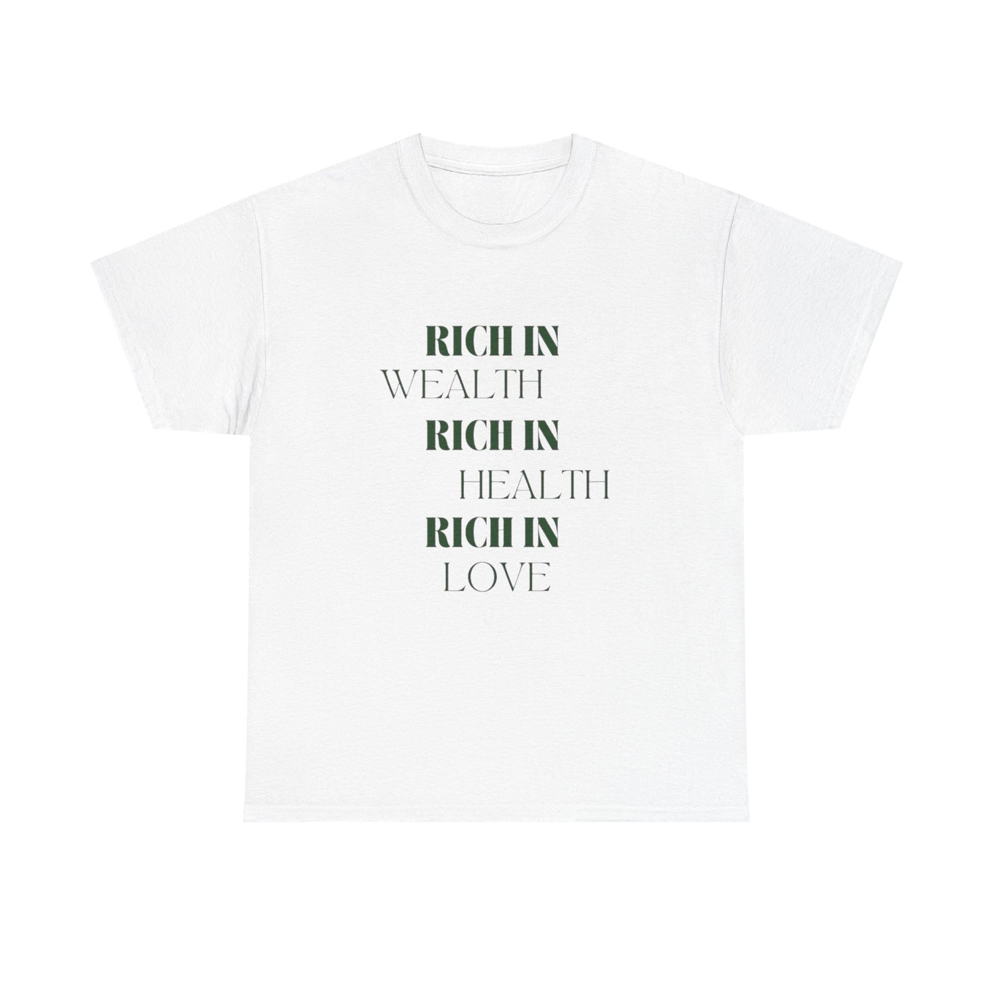 Rich In Wealth Health And Love Graphic T Shirt NEW ADULT Tee