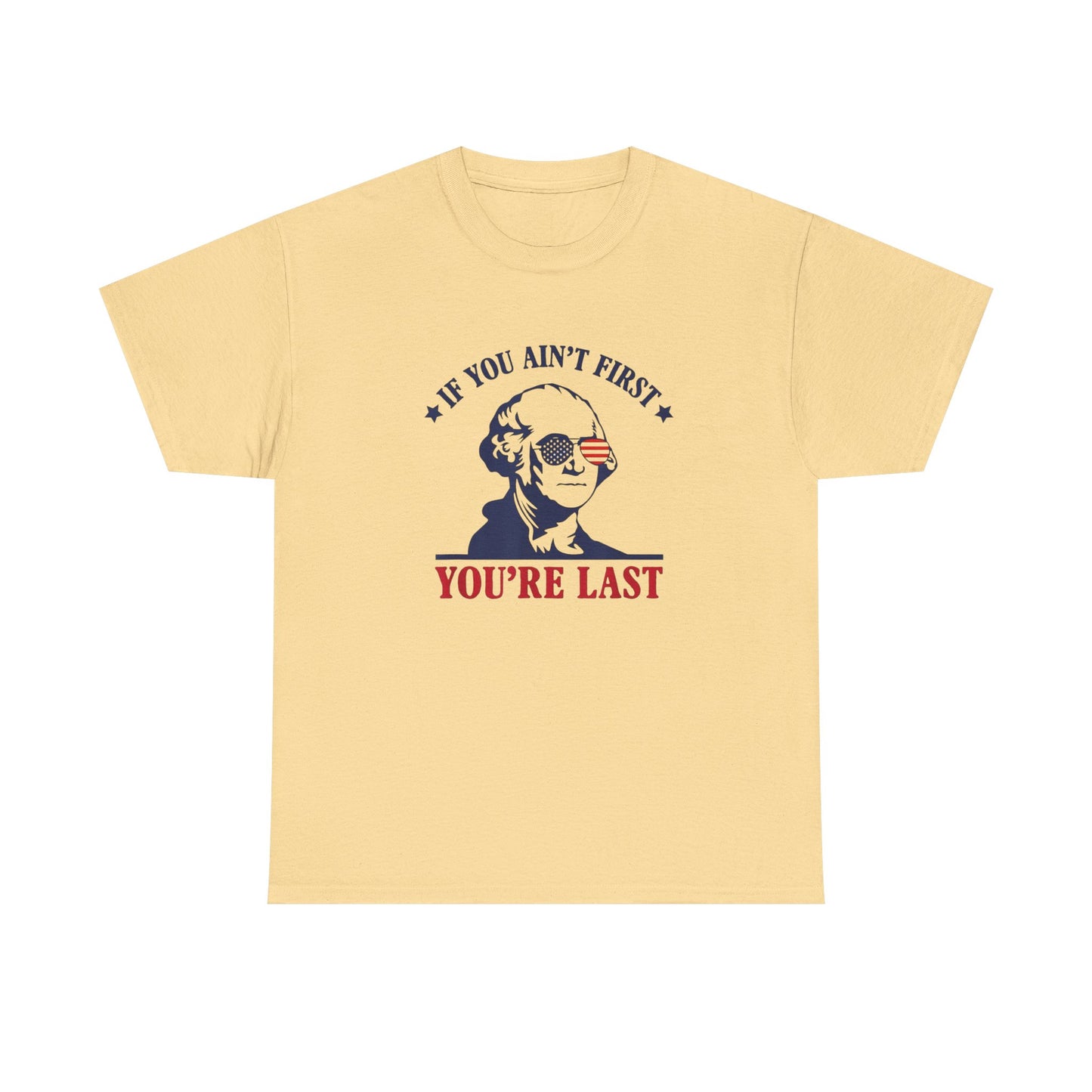 If You Ain't First Your Last America Graphic T Shirt Unisex Heavy Cotton Tee NEW