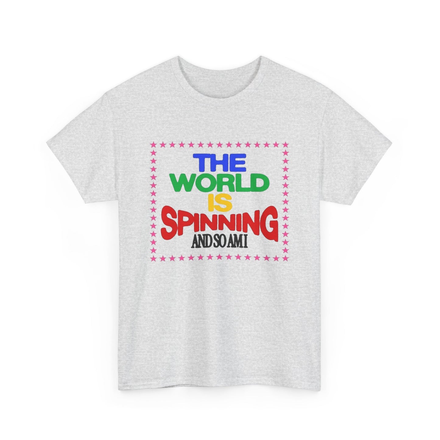 The World Is Spinning And So Am I Graphic T Shirt NEW ADULT Tee