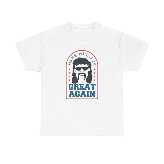 Make Mullets Great Again Funny Graphic T Shirt Unisex Heavy Cotton Tee