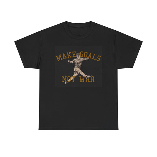 Make Goals Not War Shirt Gym Workout Gear Graphic Unisex Heavy Cotton Tee