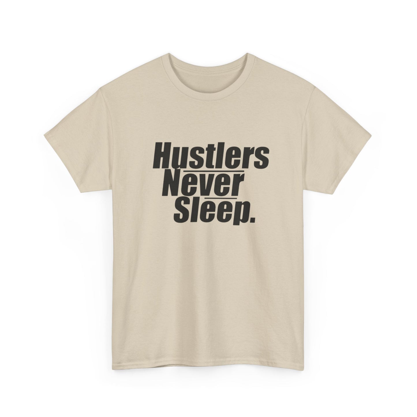 Hustlers Never Sleep Motivation Graphic T Shirt Unisex Heavy Cotton Tee