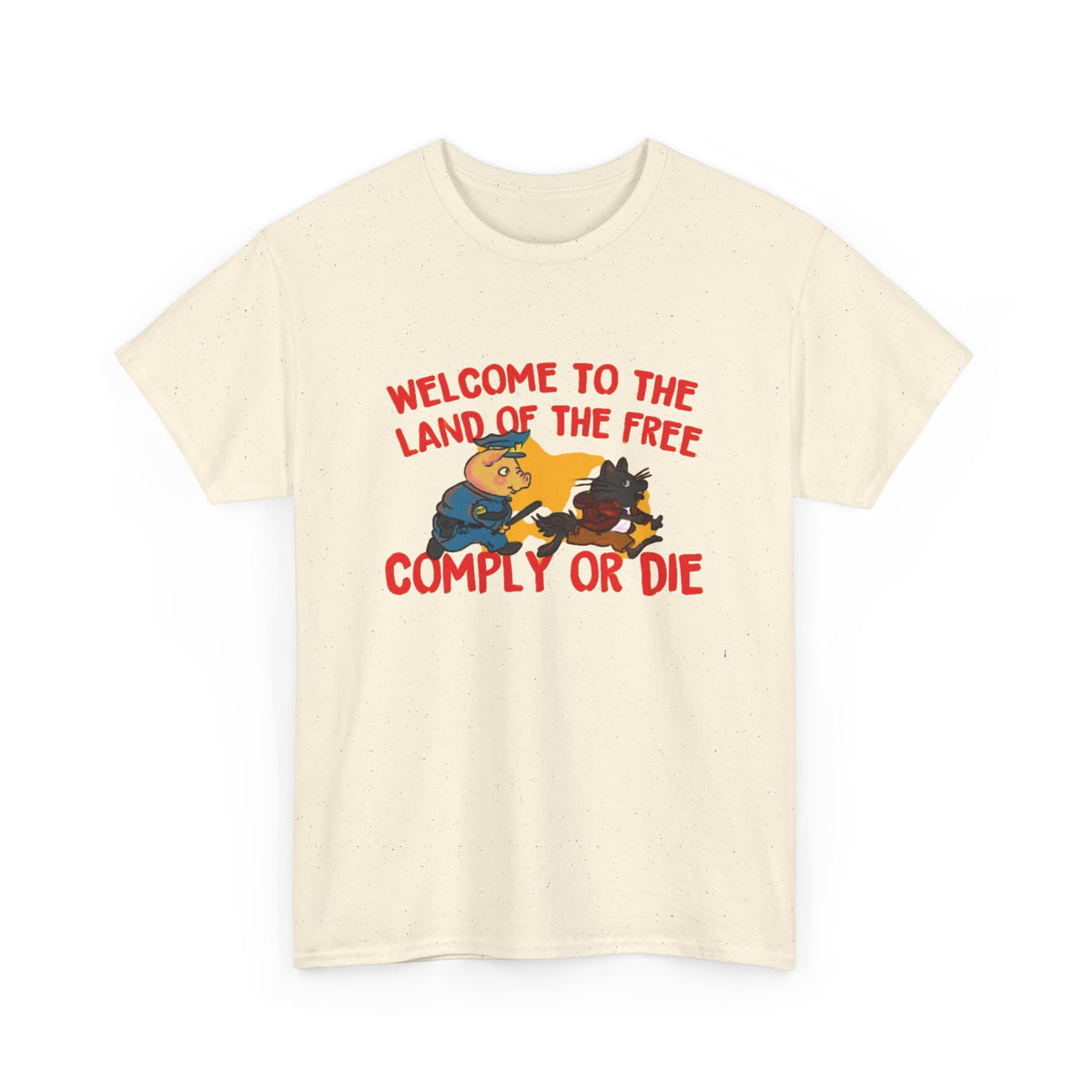 Welcome to the Land of the Free Comply or Die T-Shirt Men's Graphic Tee