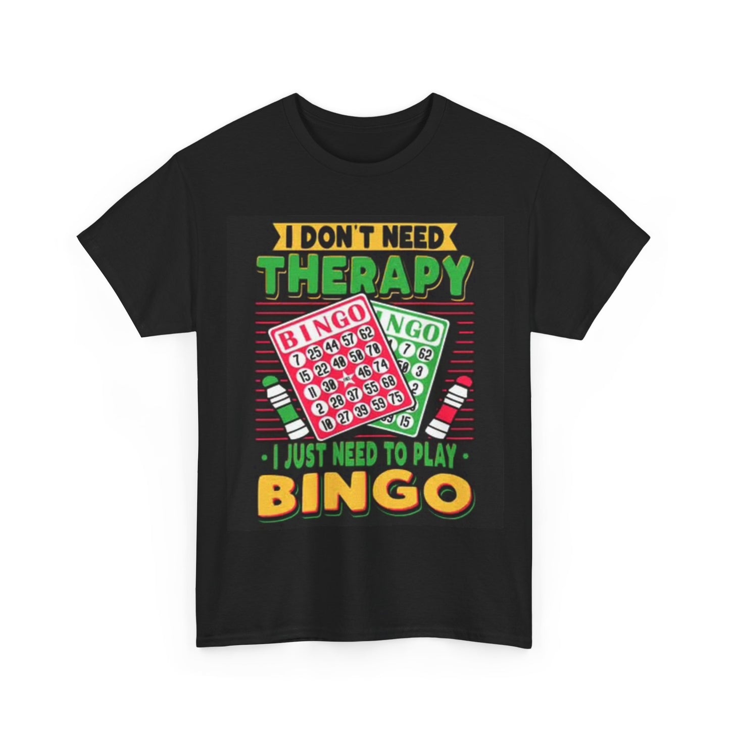 I Need Bingo Therapy Shirt Funny Gift Unisex Heavy Cotton Tee
