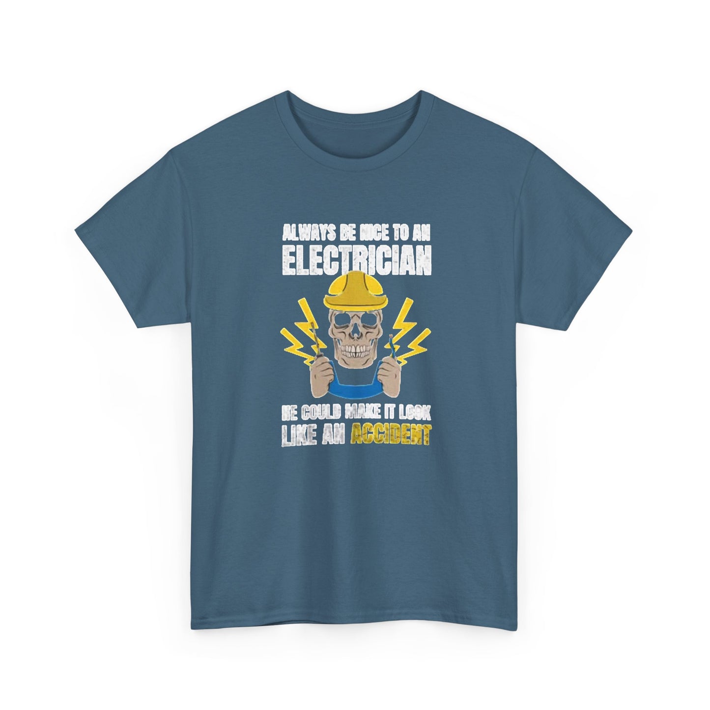 Always Be Nice To An Electrician Graphic T Shirt NEW Unisex Heavy Cotton Tee