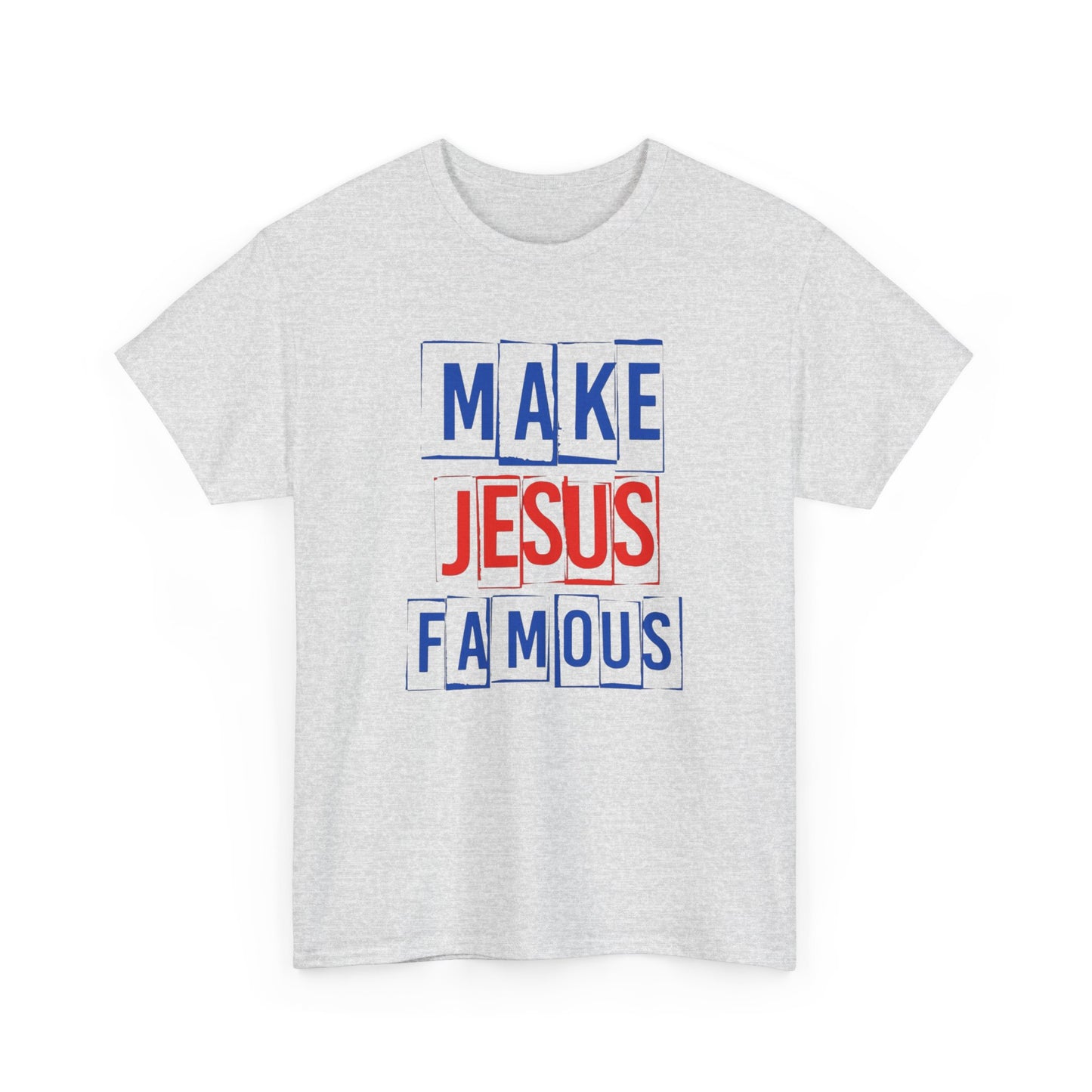 Make Jesus Famous Graphic T Shirt Heavy Cotton Tee NEW ADULT UNISEX