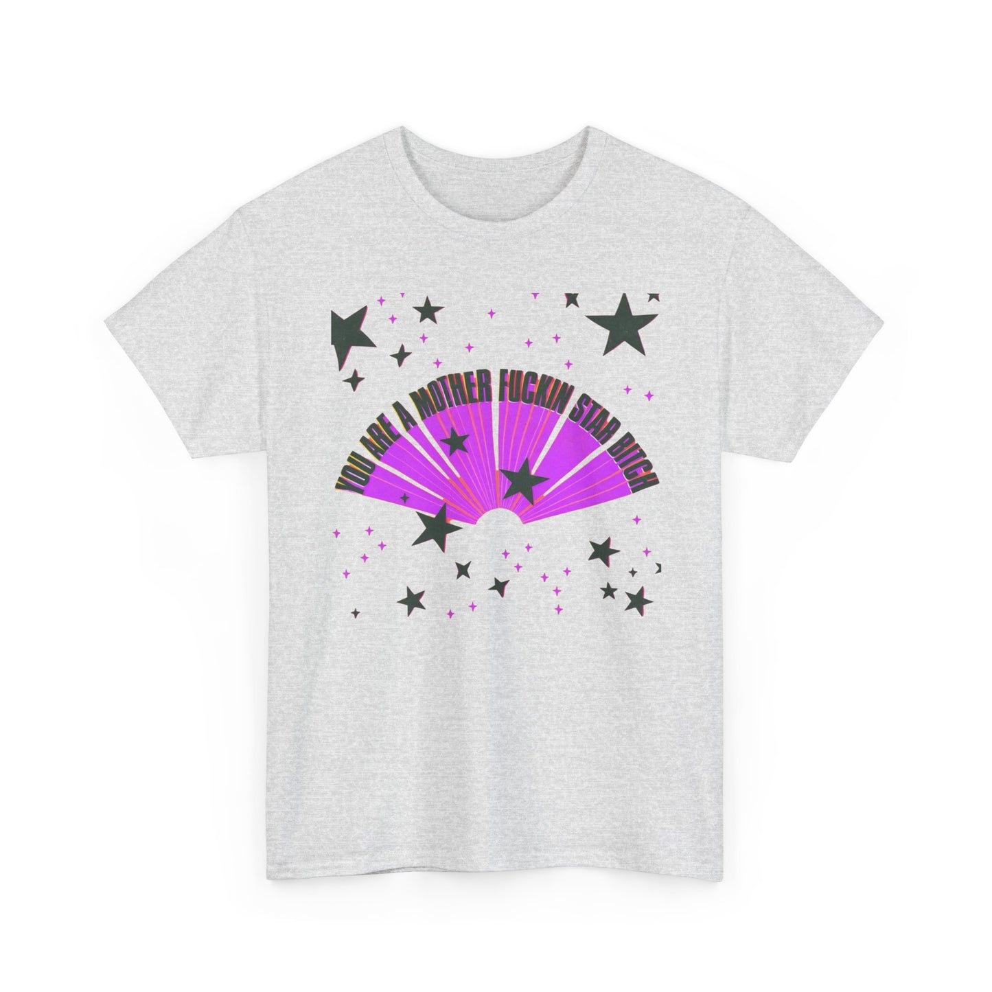 You Are A Star Funny Graphic T-Shirt Unisex Heavy Cotton Tee