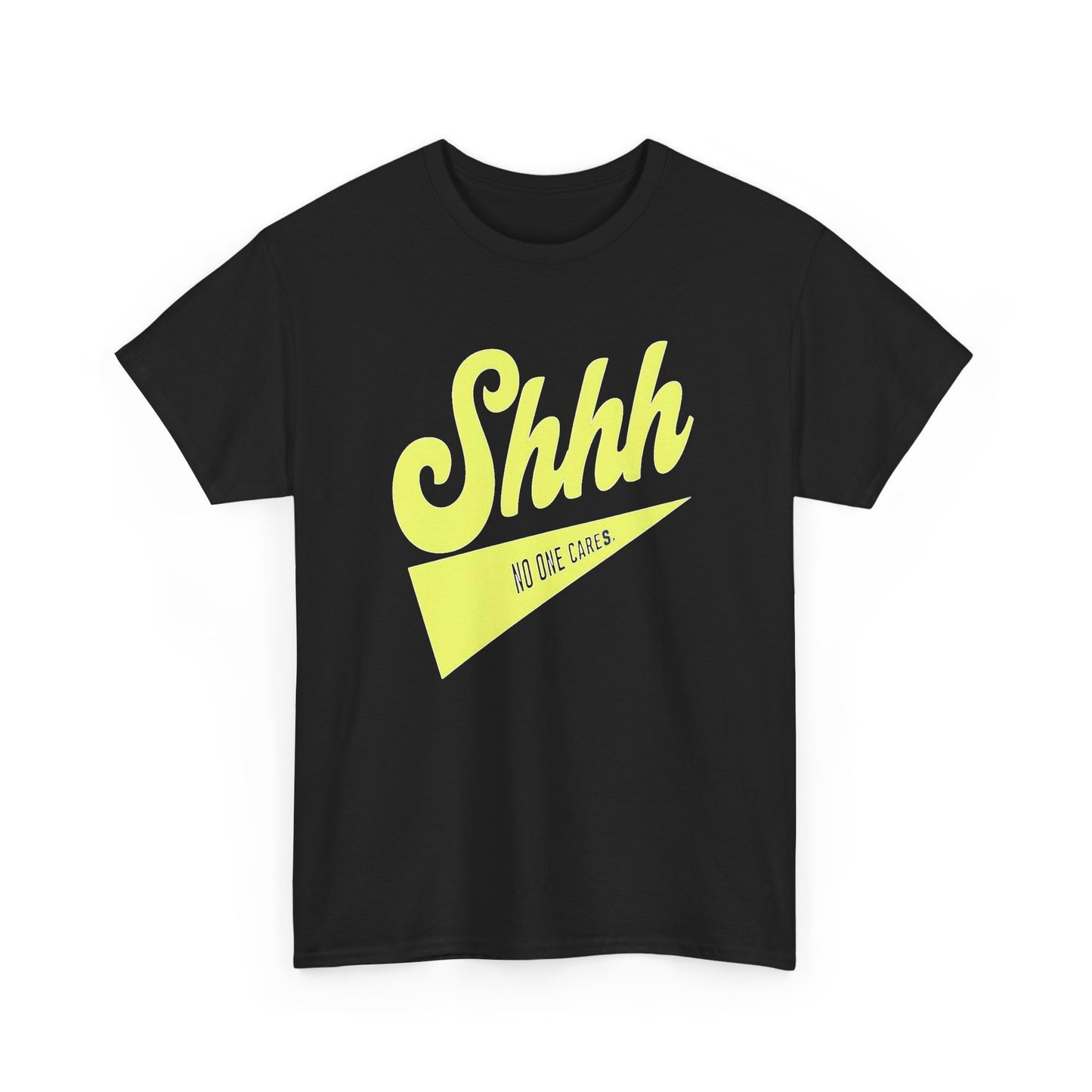 Shh No One Cares Funny Humor Sarcastic Graphic T Shirt Men's Heavy Cotton Tee