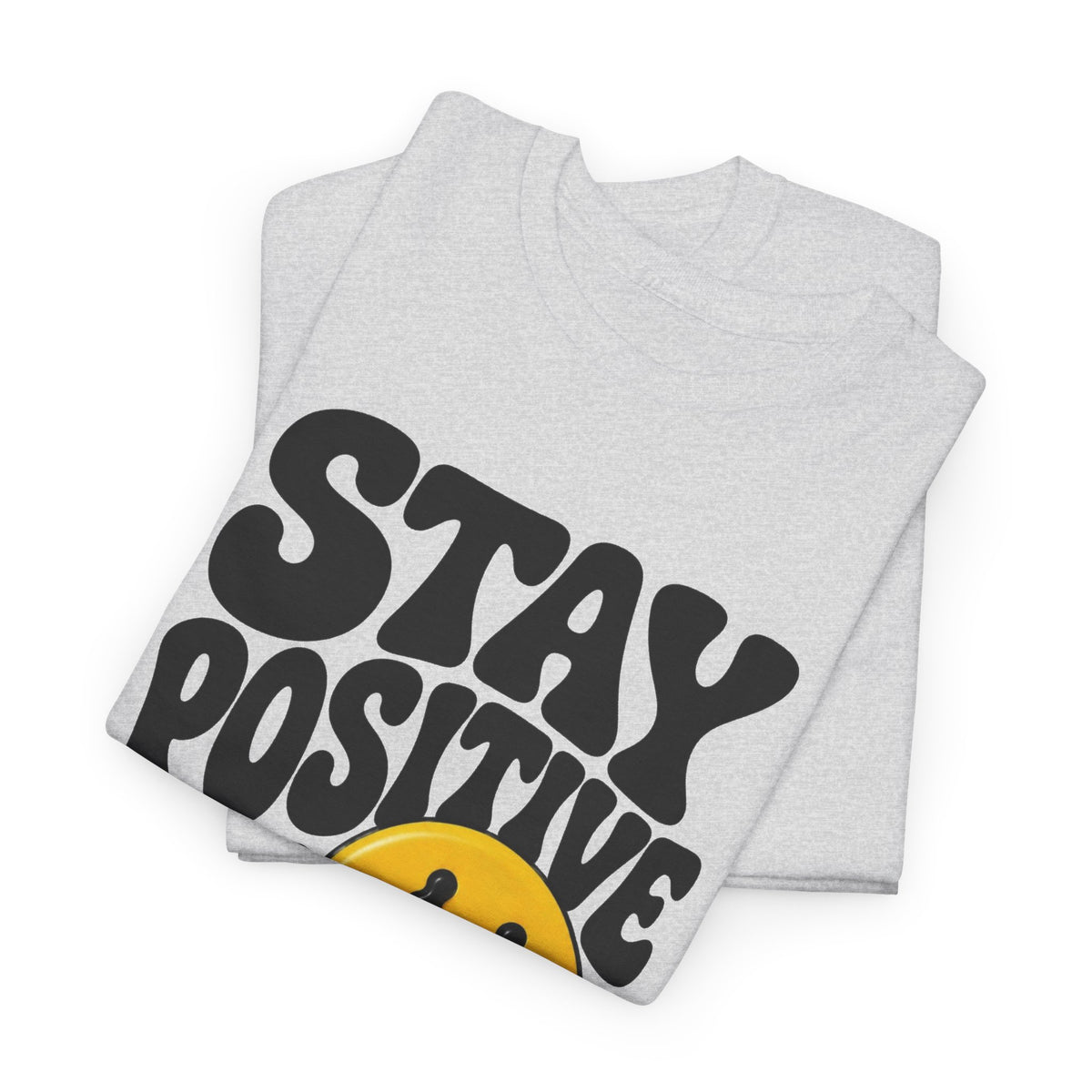 Stay Positive Keep Going Graphic T Shirt Men's Heavy Cotton Tee