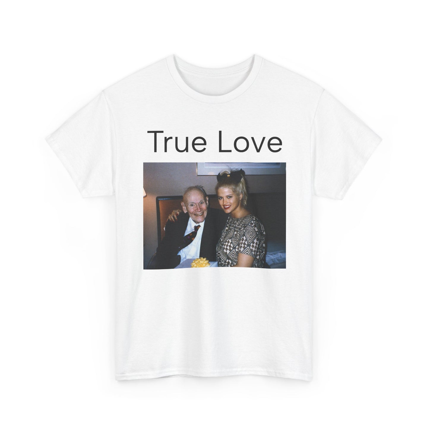 True Love Tshirt Funny Anna Nicole Smith Playboy Comedy Unisex Heavy Cotton Tee