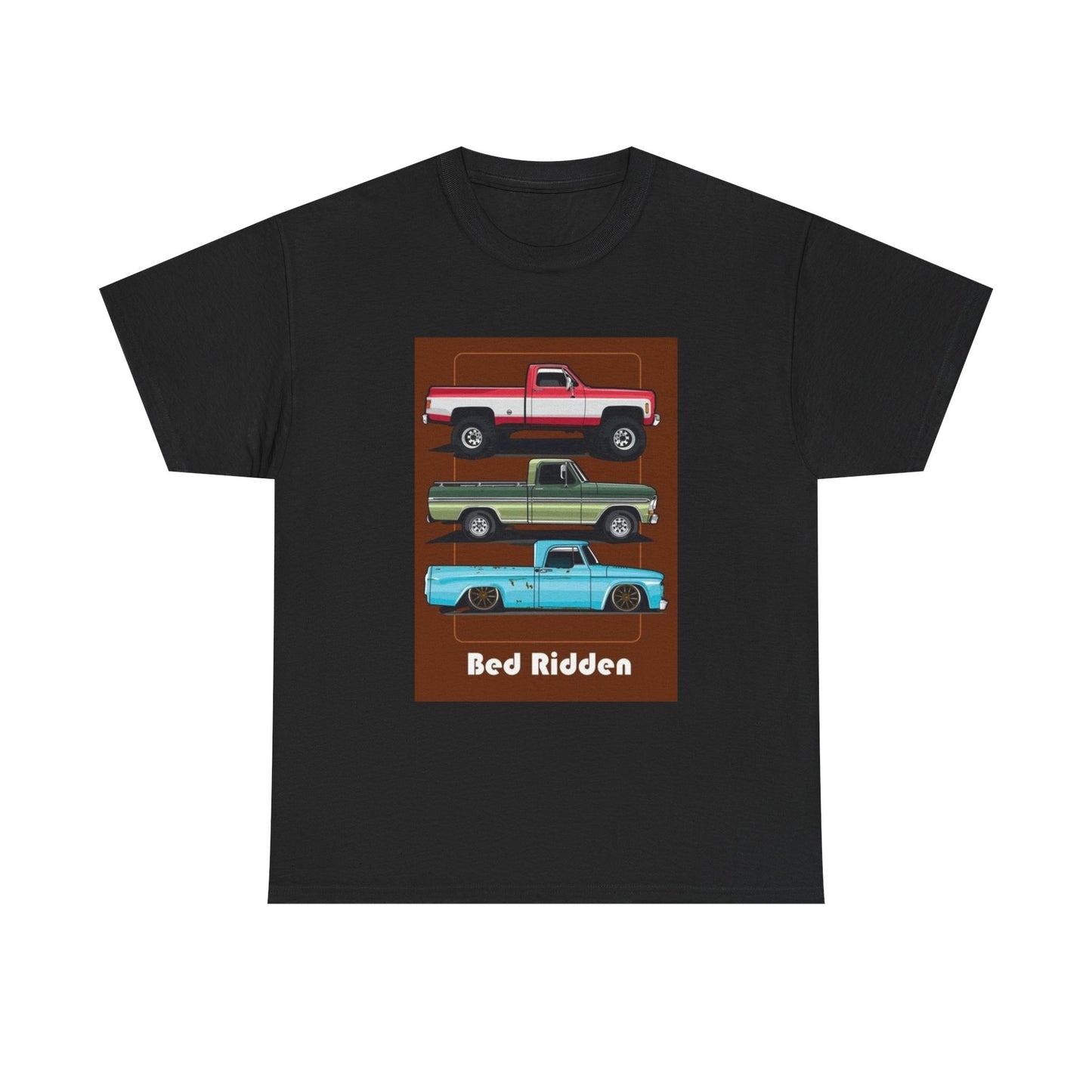 Bed Ridden Trucks Tshirt Ford Chevy And Dodge Vintage Pickups America Unisex