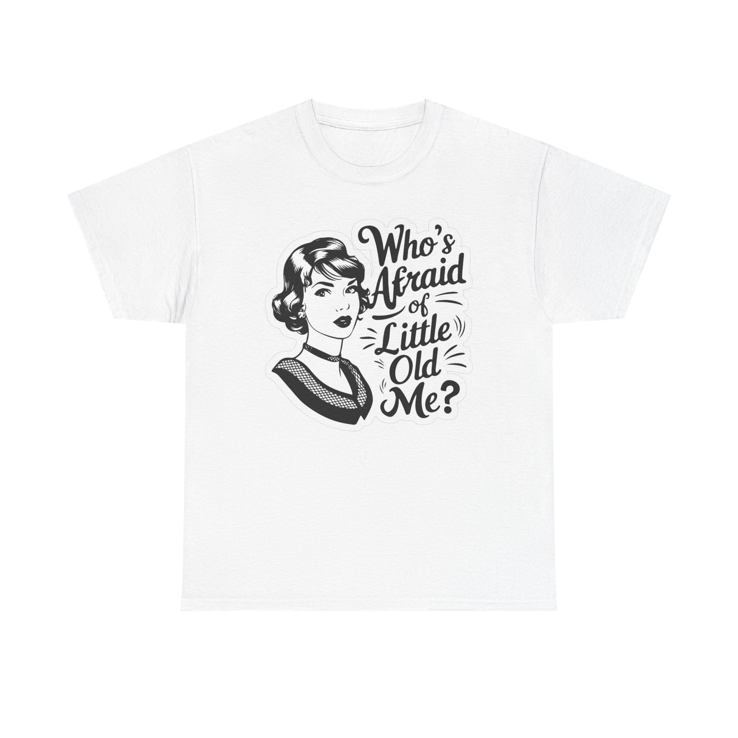 Who's Afraid Of Little Old Me Graphic T Shirt Women's Cotton Tee BRAND NEW