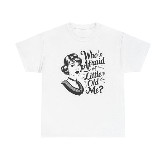 Who's Afraid Of Little Old Me Graphic T Shirt Women's Cotton Tee BRAND NEW