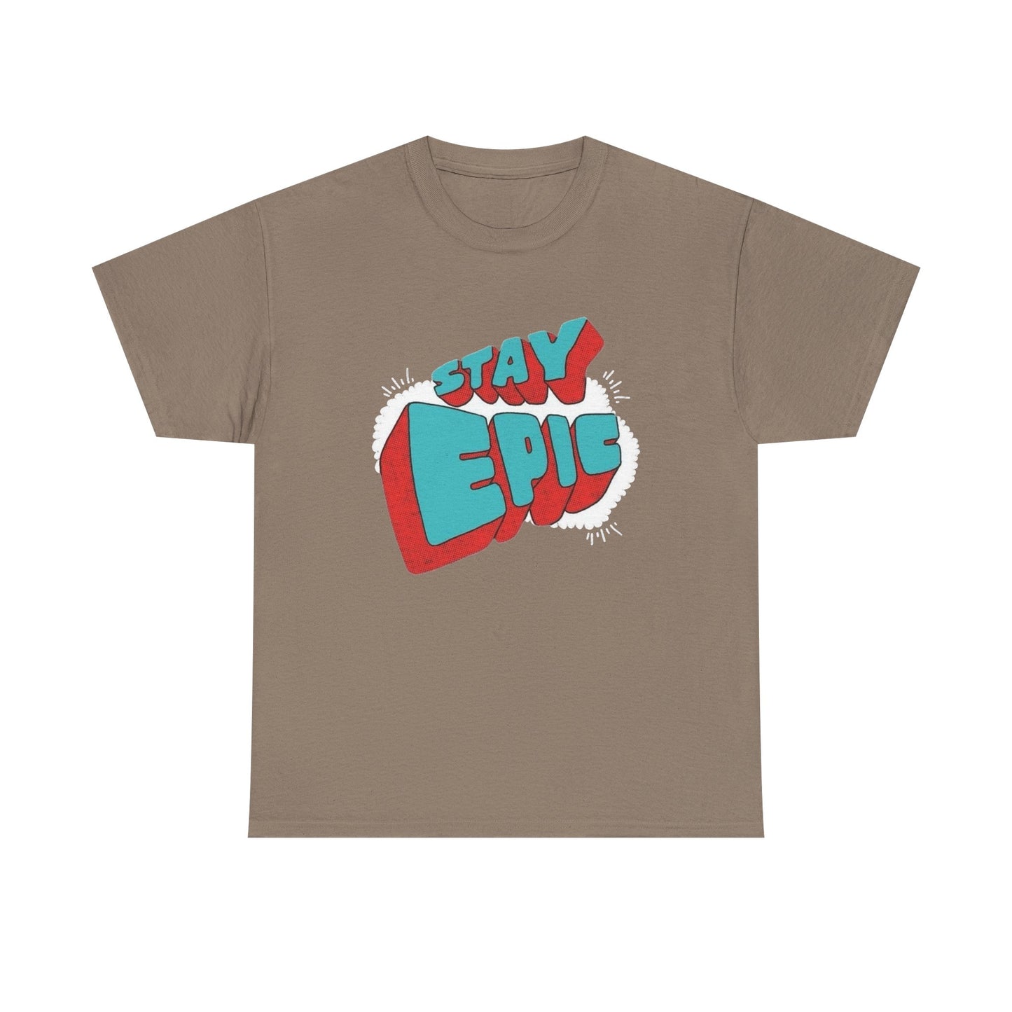 Stay Epic Graphic T Shirt NEW Unisex Heavy Cotton Tee