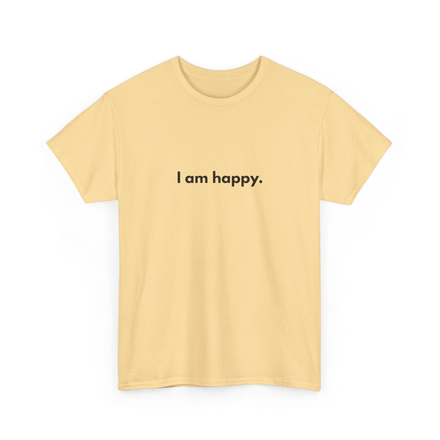 I AM HAPPY Graphic T Shirt NEW ADULT Tee
