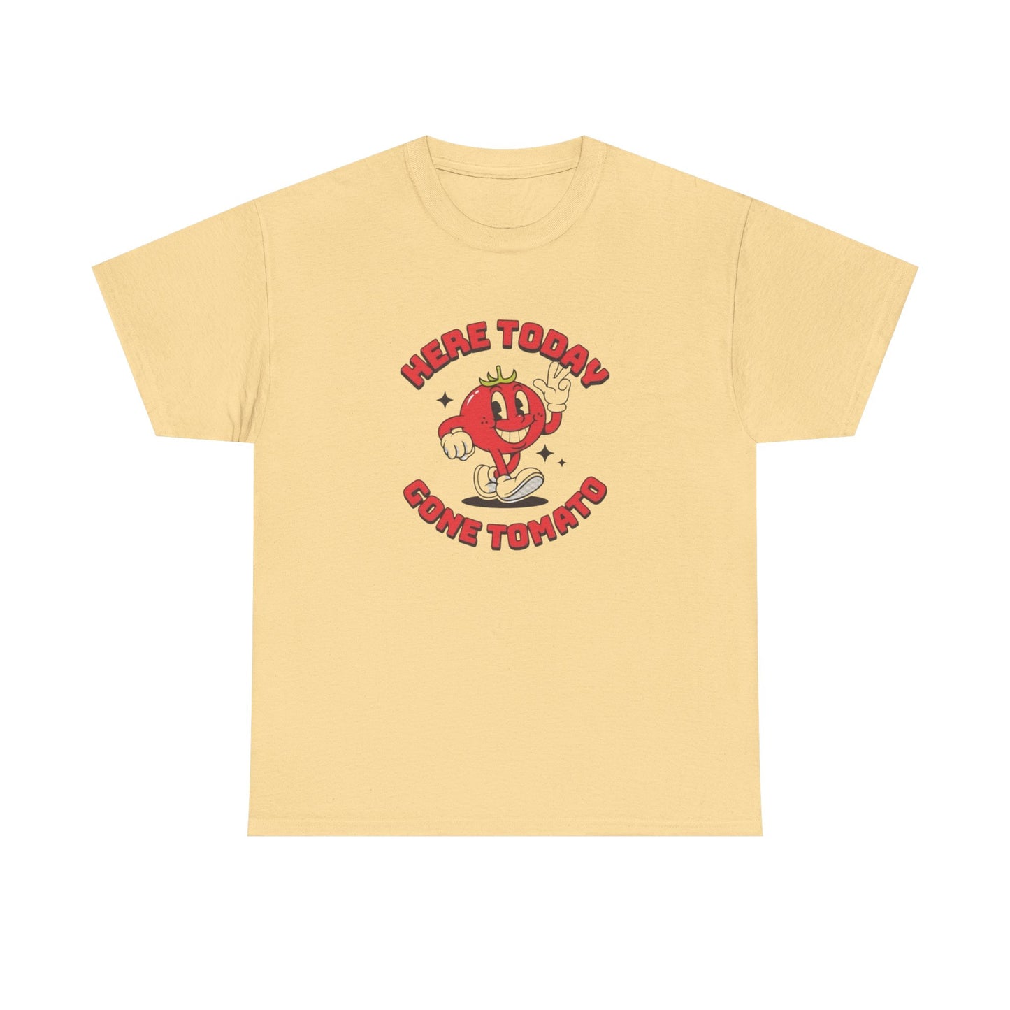 Here Today Gone Tomato Graphic T Shirt Unisex Heavy Cotton Tee