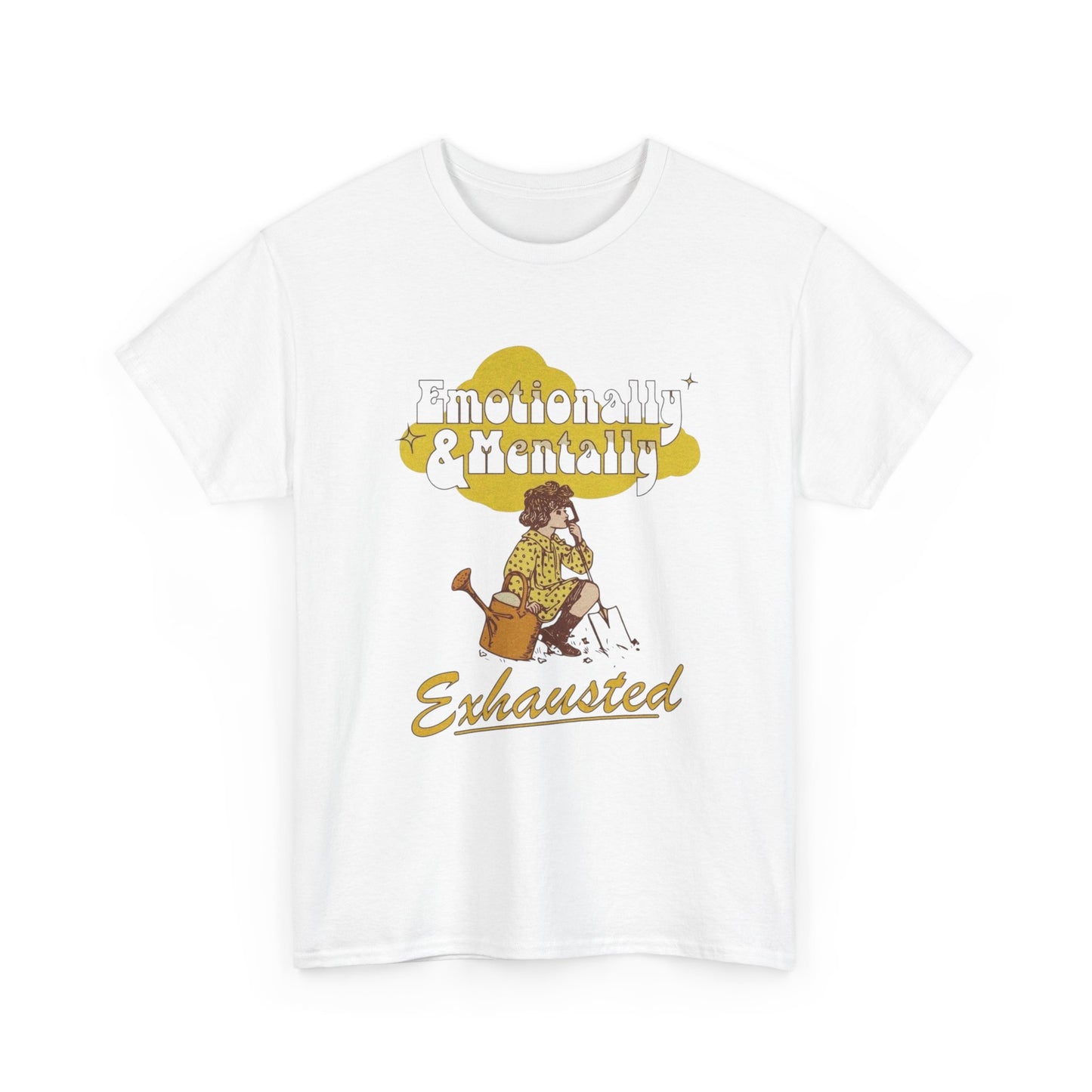 Emotionally And Mentally Exhausted T Shirt Unisex Heavy Cotton Tee