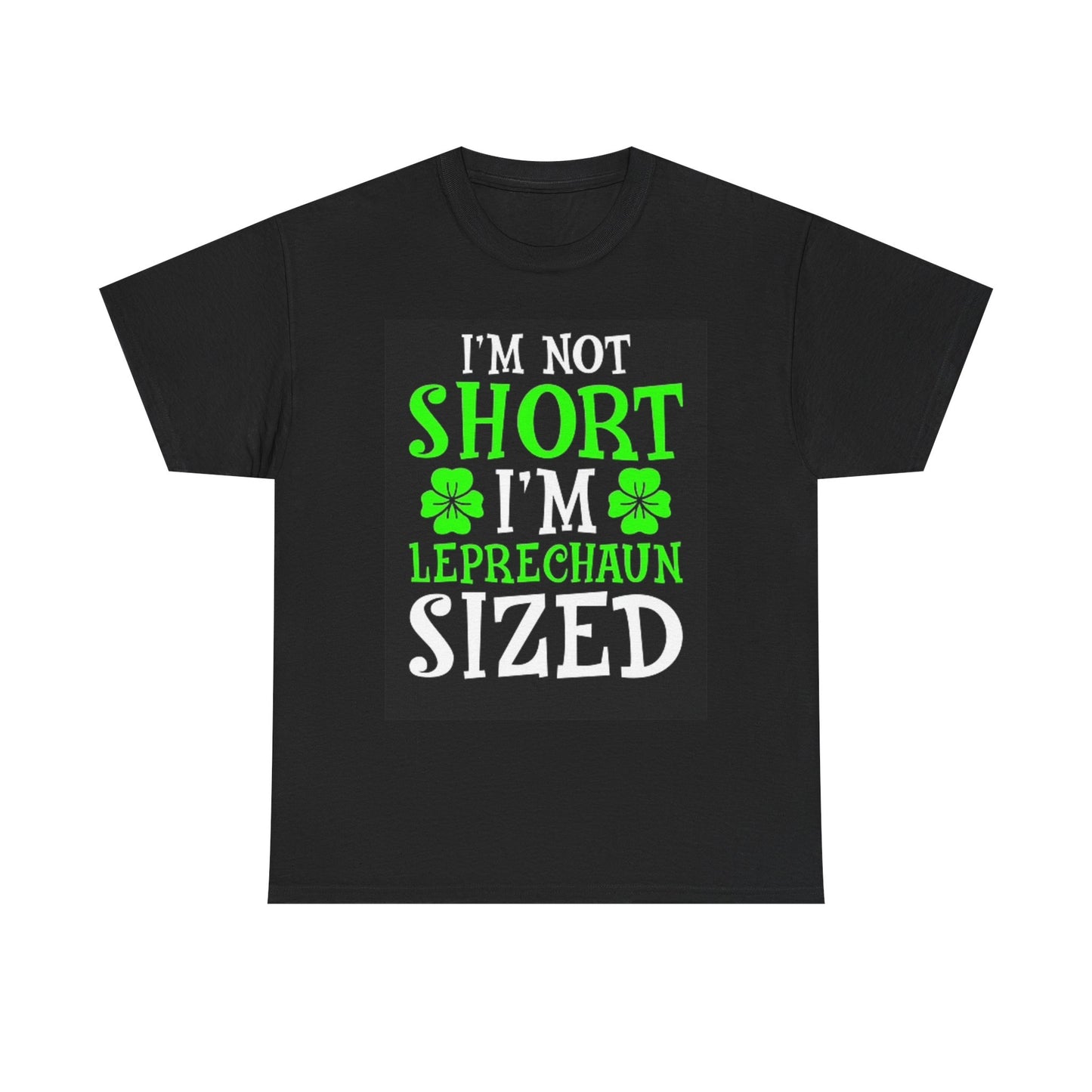 Leprechaun Sized Graphic T Shirt Funny St Pattys Day Unisex Heavy Cotton Tee