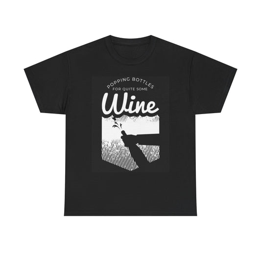Popping Bottles Wine Shirt Funny graphic T Shirt Unisex Heavy Cotton Tee