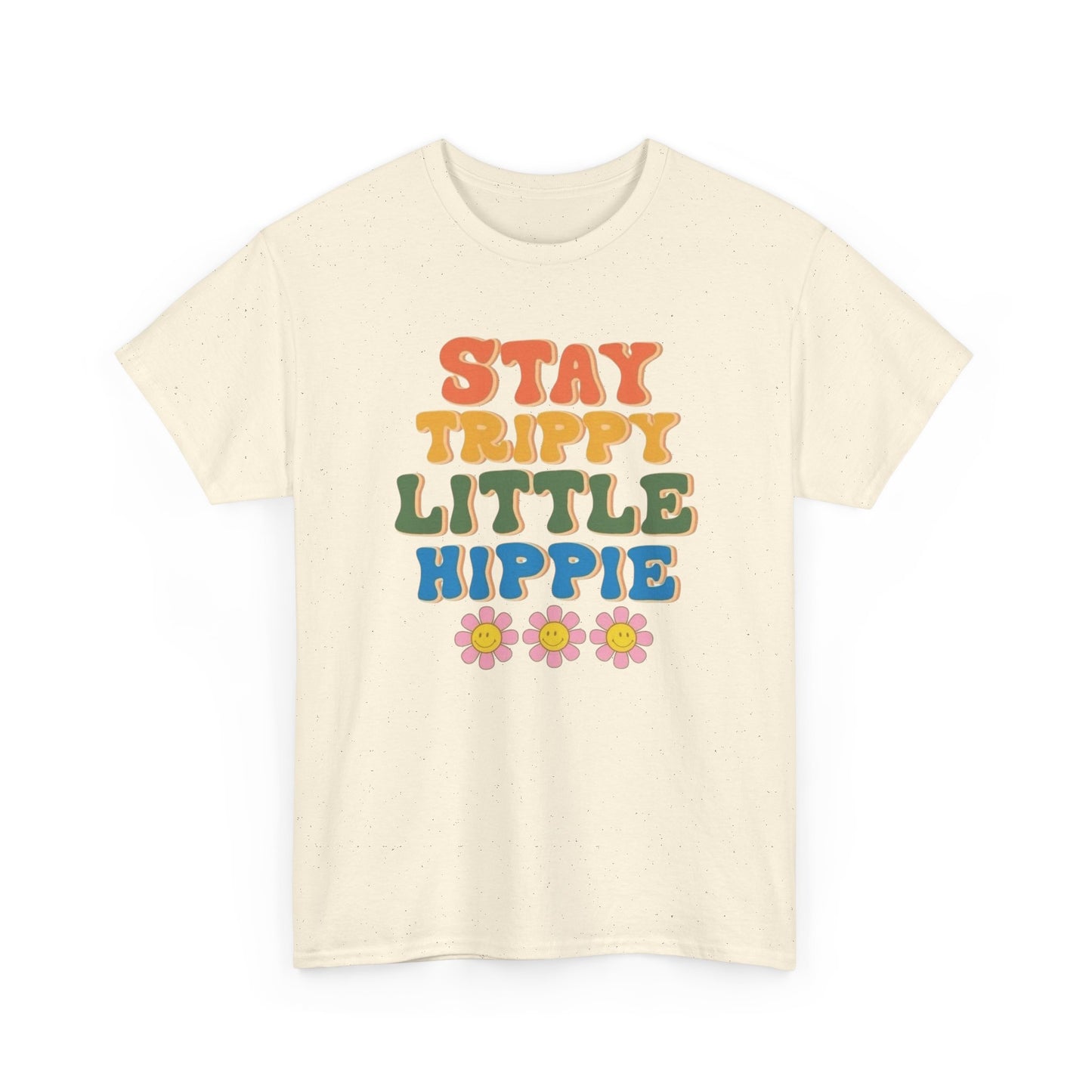 Stay Trippy Little Hippie Graphic T Shirt Unisex Heavy Cotton Tee