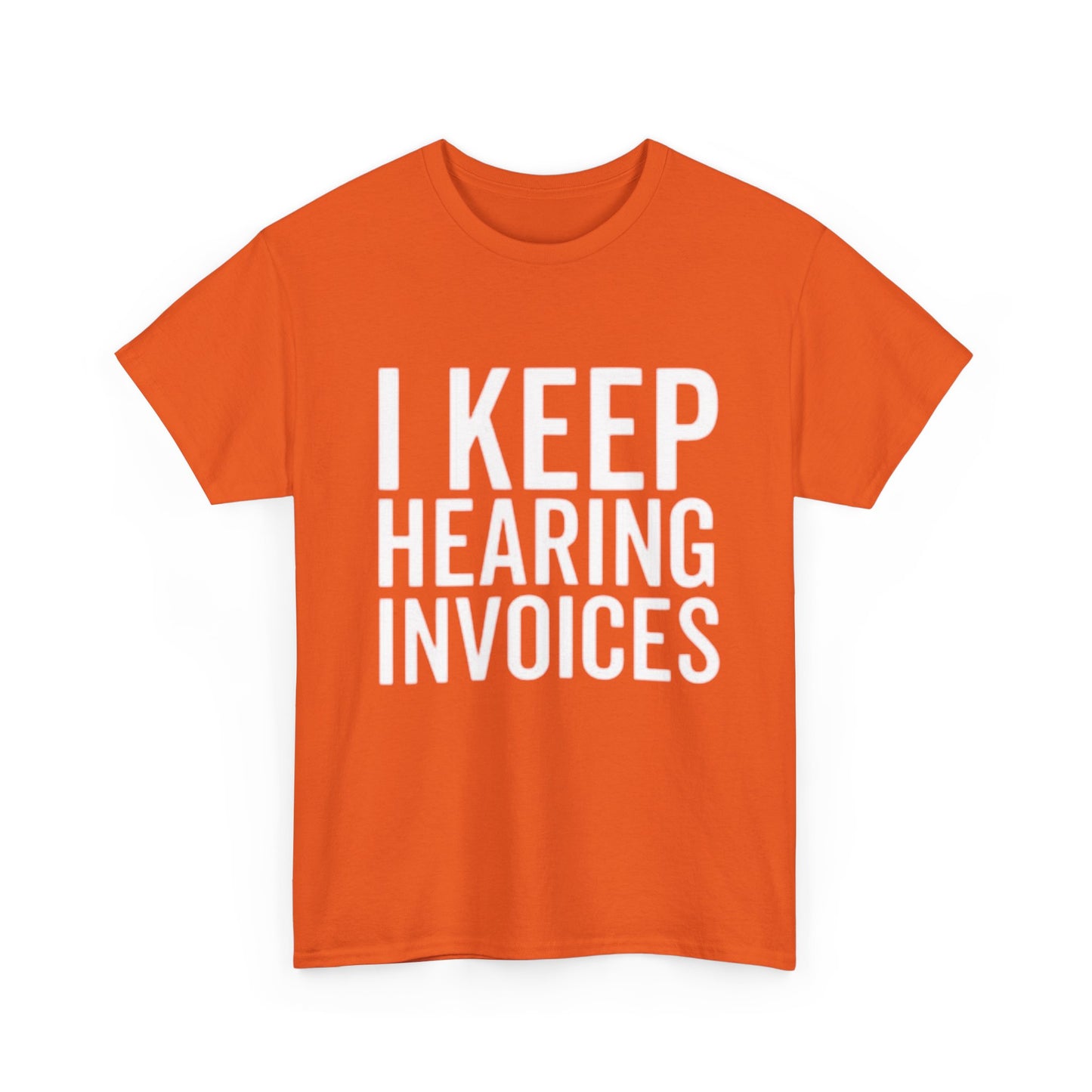 I keep Hearing Voices Graphic T Shirt Funny Jokes Hilarious Unisex Heavy Cotton