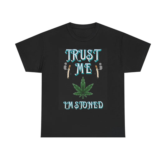Trust Me I'm Stoned Graphic T Shirt Funny Joint Retro Unisex Heavy Cotton Tee