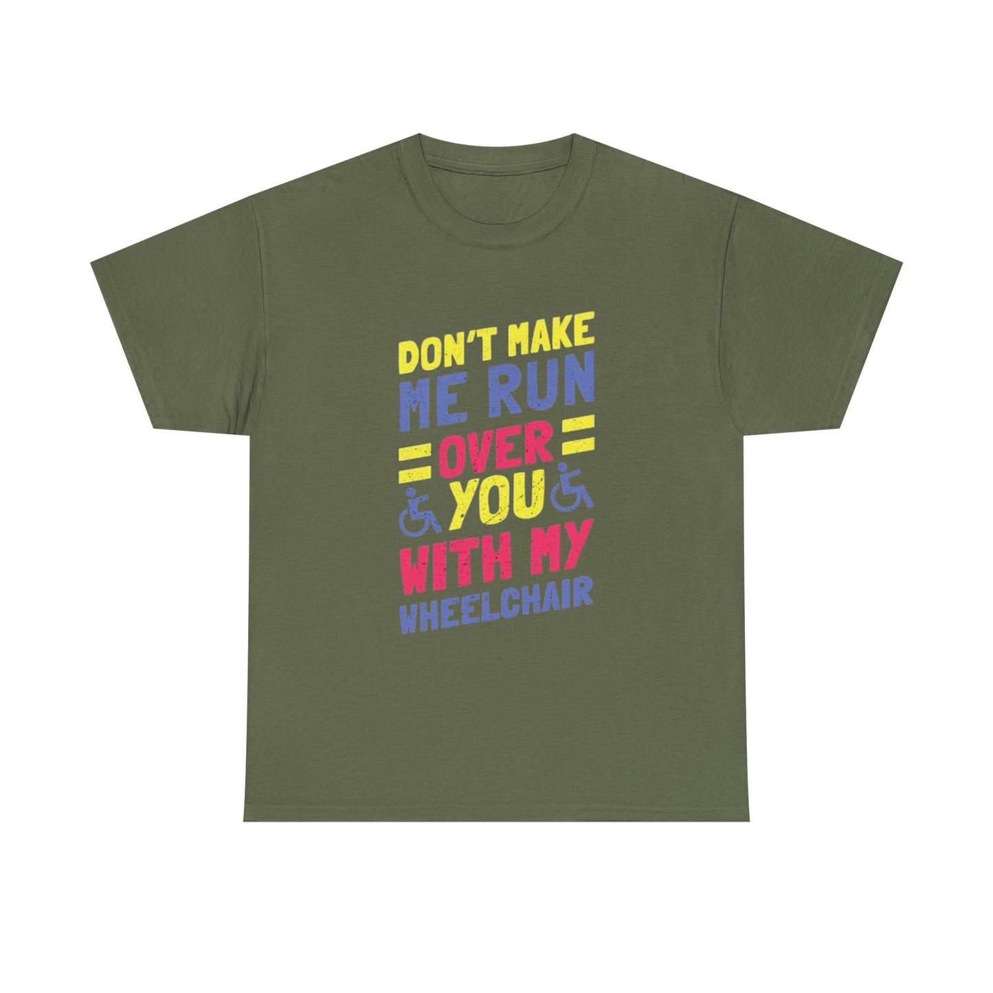 Funny Wheelchair T Shirt Gift Jokes Run Me Over Graphic Unisex Heavy Cotton Tee