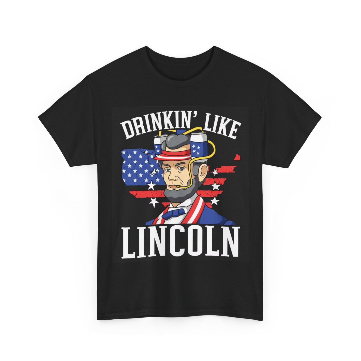 Drinkin Like Abe Lincoln Tshirt Funny Beer Hat Ameican Flag USA Unisex Tee 1776