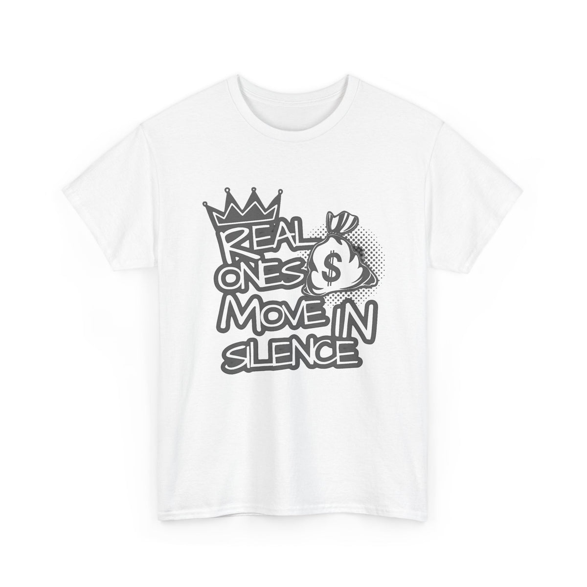 Real Ones Move In Silence Graphic T Shirt Men's Heavy Cotton Tee