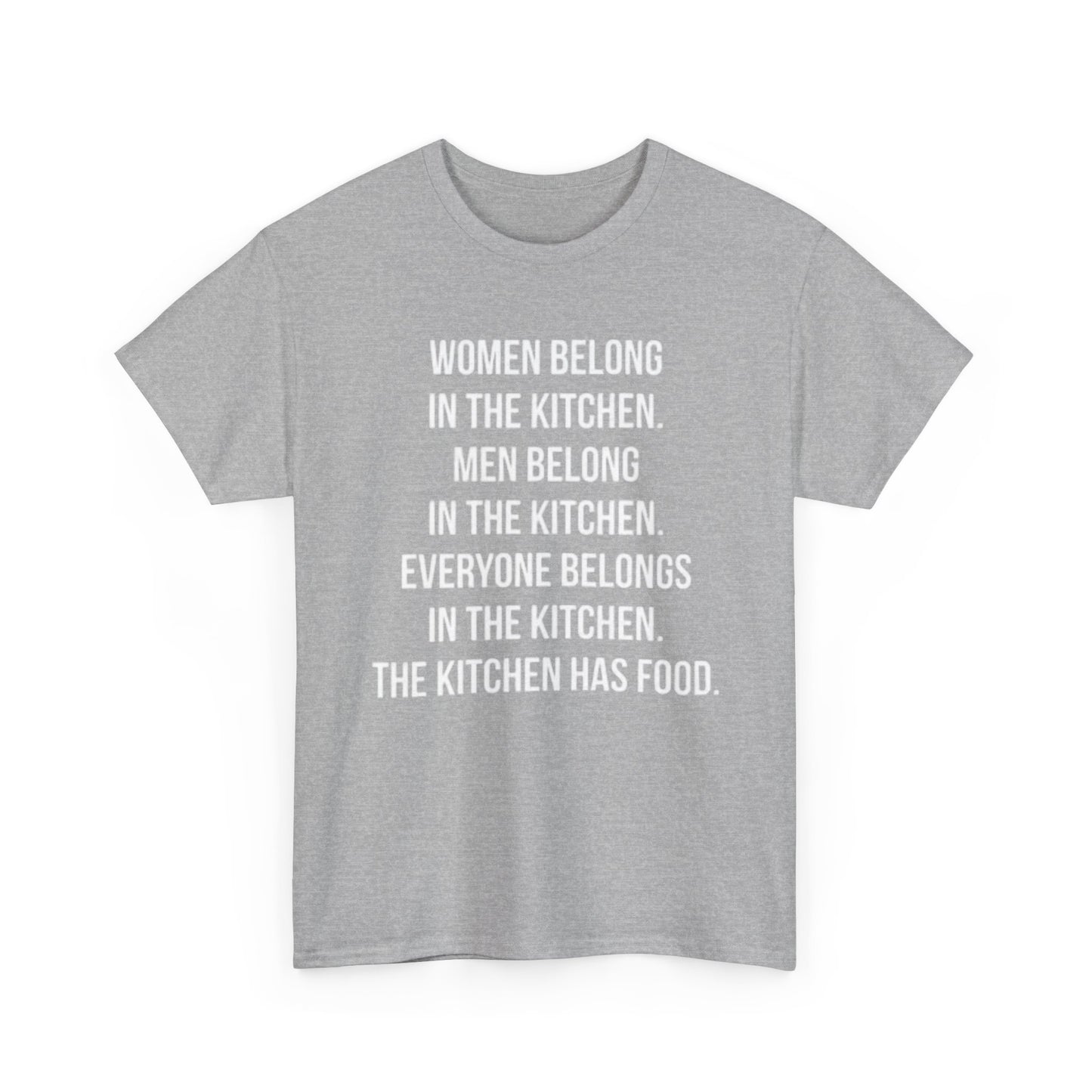 Everyone Belongs In The Kitchen Funny T Shirt Graphic Men And Women Unisex Chef