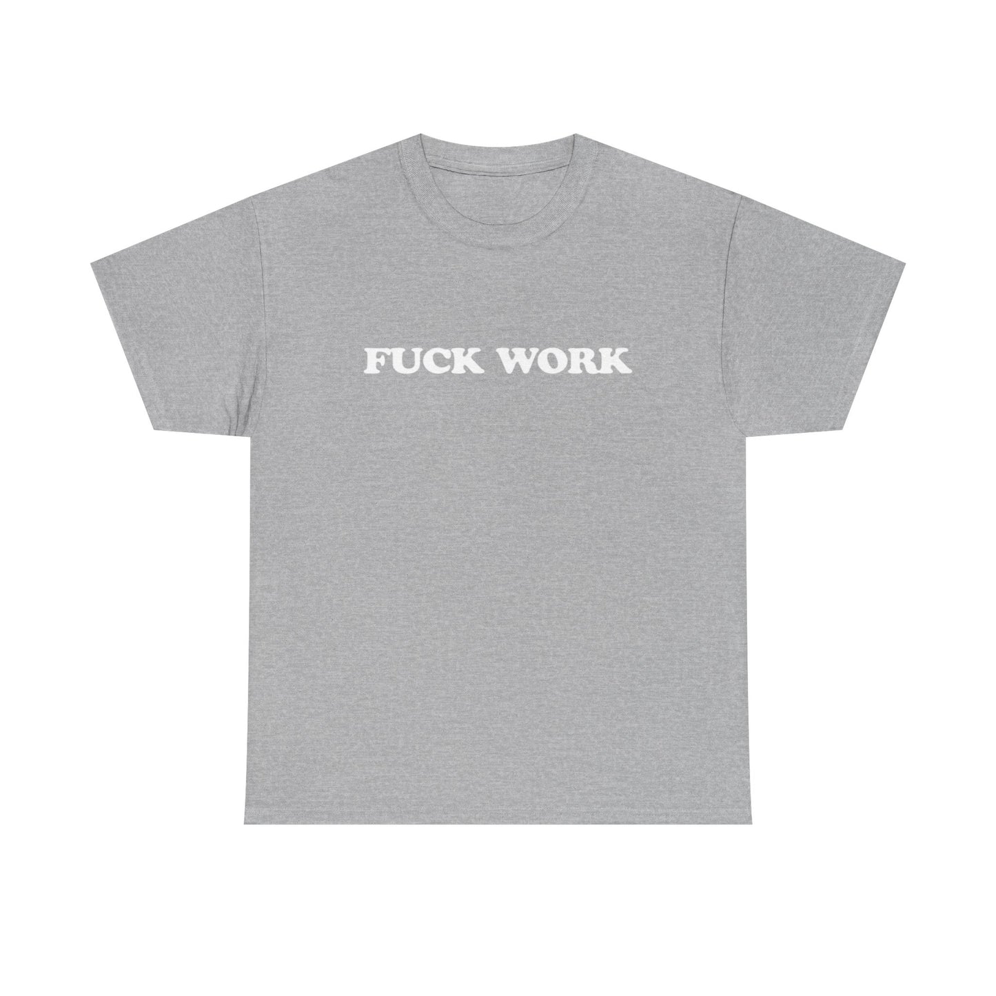 F Work Graphic T Shirt OWN BOSS Motivation GYM Unisex Heavy Cotton Tee