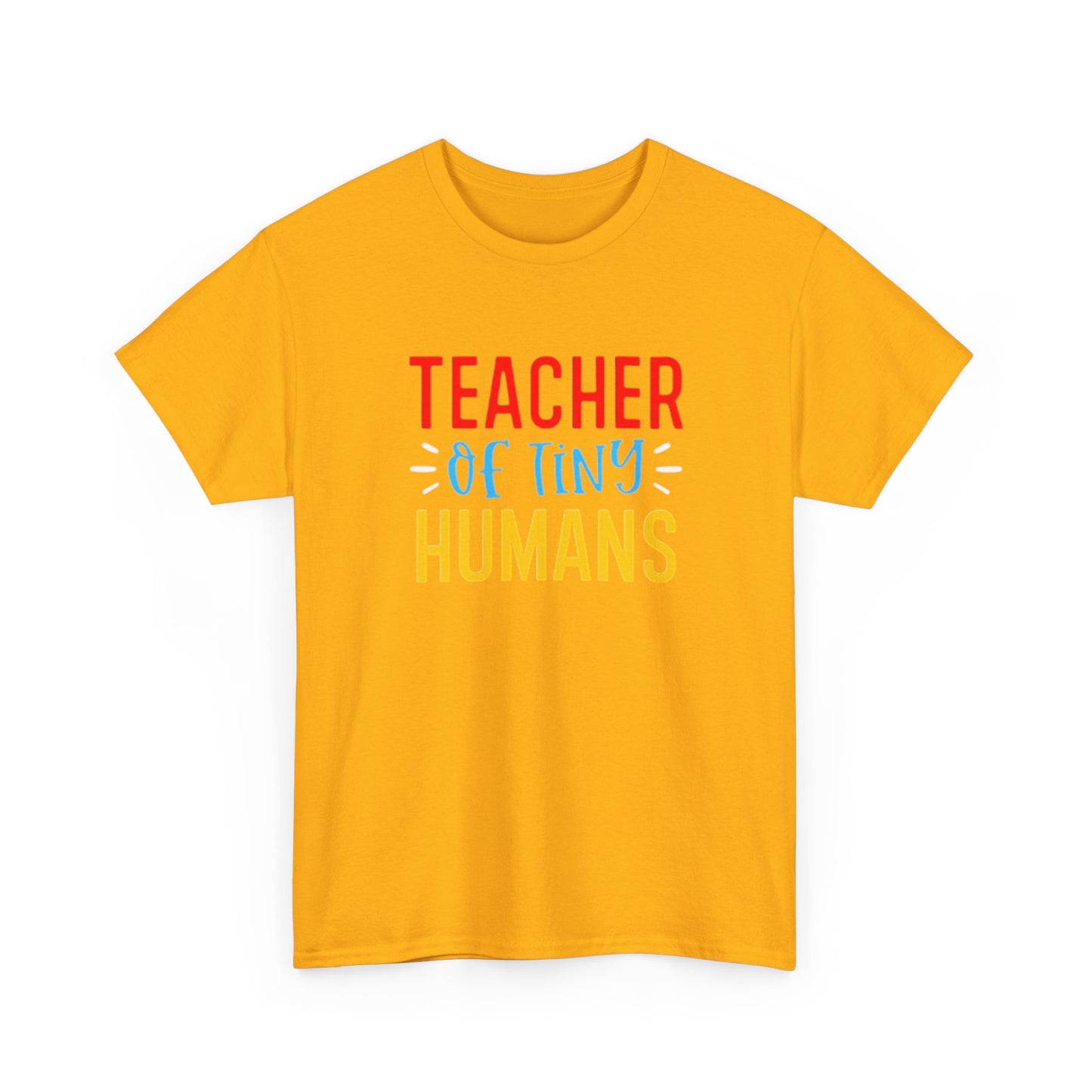 Teacher Of Tiny Humans T Shirt Funny School Teacher Graphic Unisex Heavy Cotton