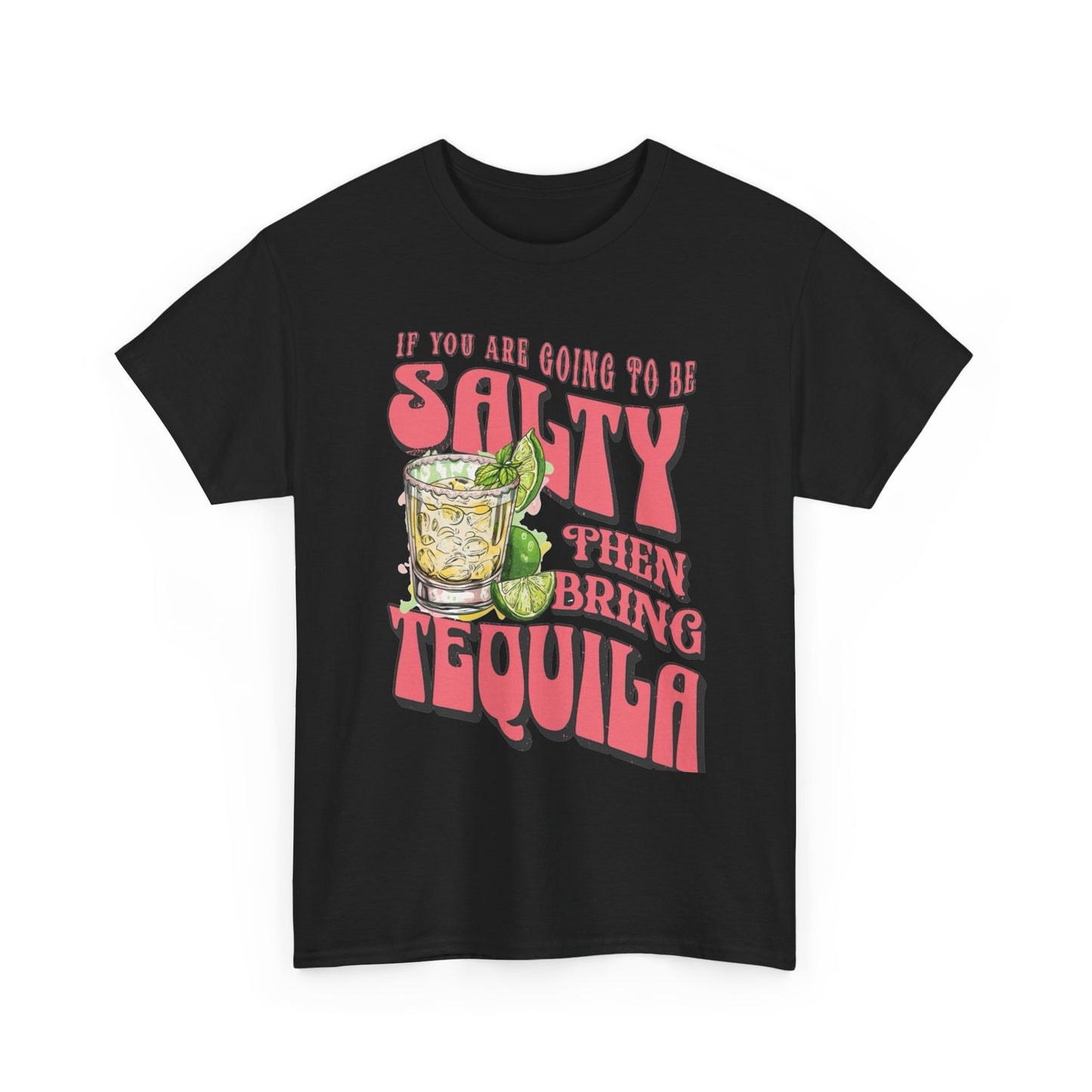 Bring Tequila Funny Graphic T Shirt NEW Unisex Heavy Cotton Tee