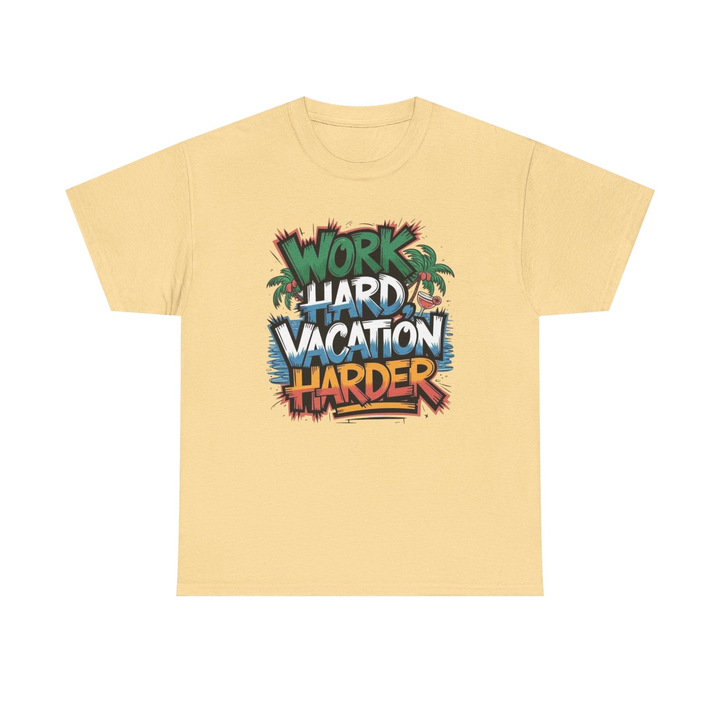 Work Hard Vacation Harder Graphic T Shirt NEW S-5XL Unisex Heavy Cotton Tee