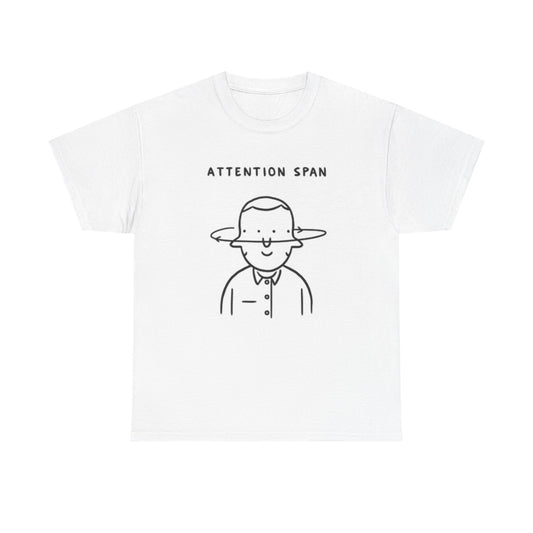 Attention Span Graphic T Shirt Funny Unisex Heavy Cotton Tee
