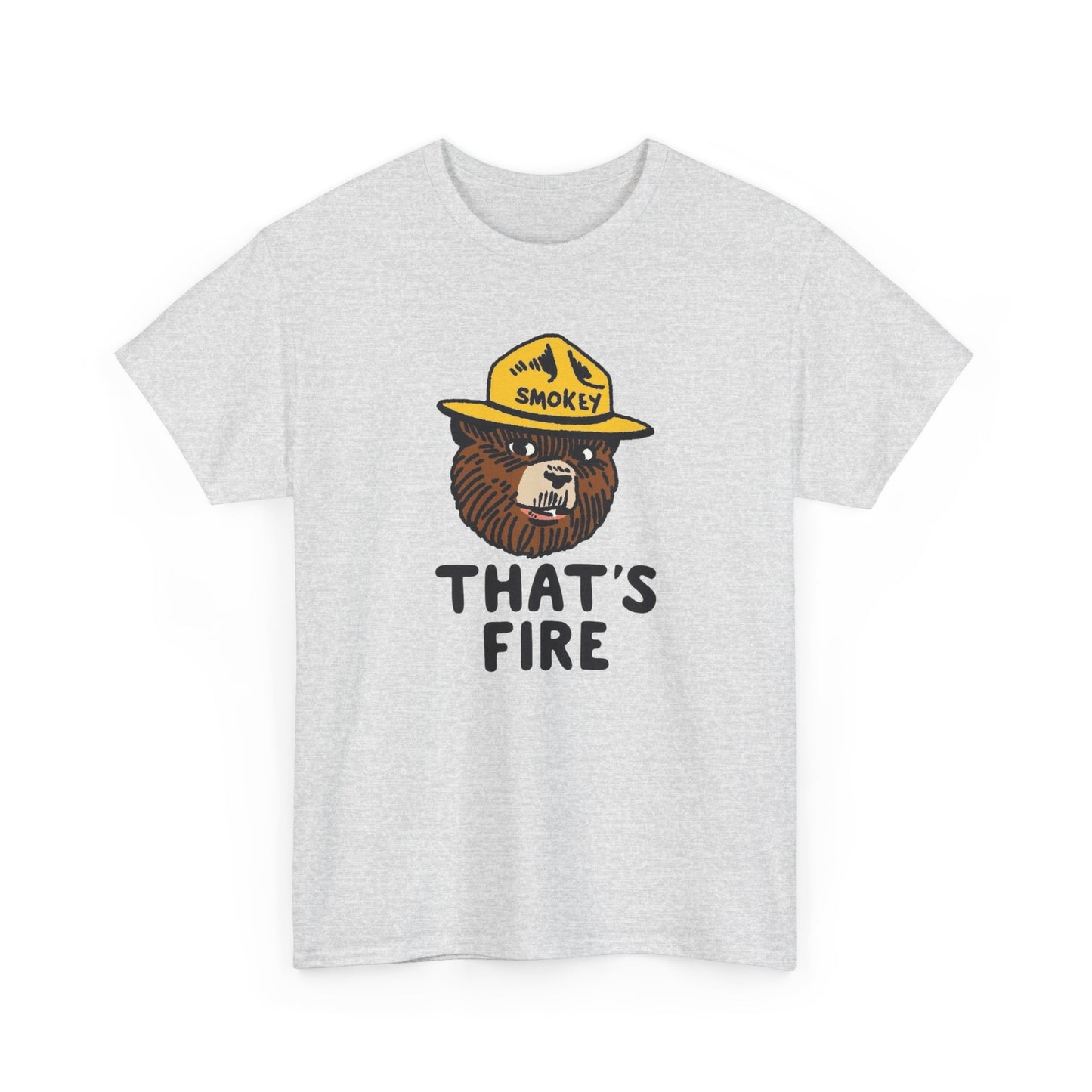 That's Fire Smokey The Bear Graphic T-Shirt Gift NEW Unisex Heavy Cotton Tee