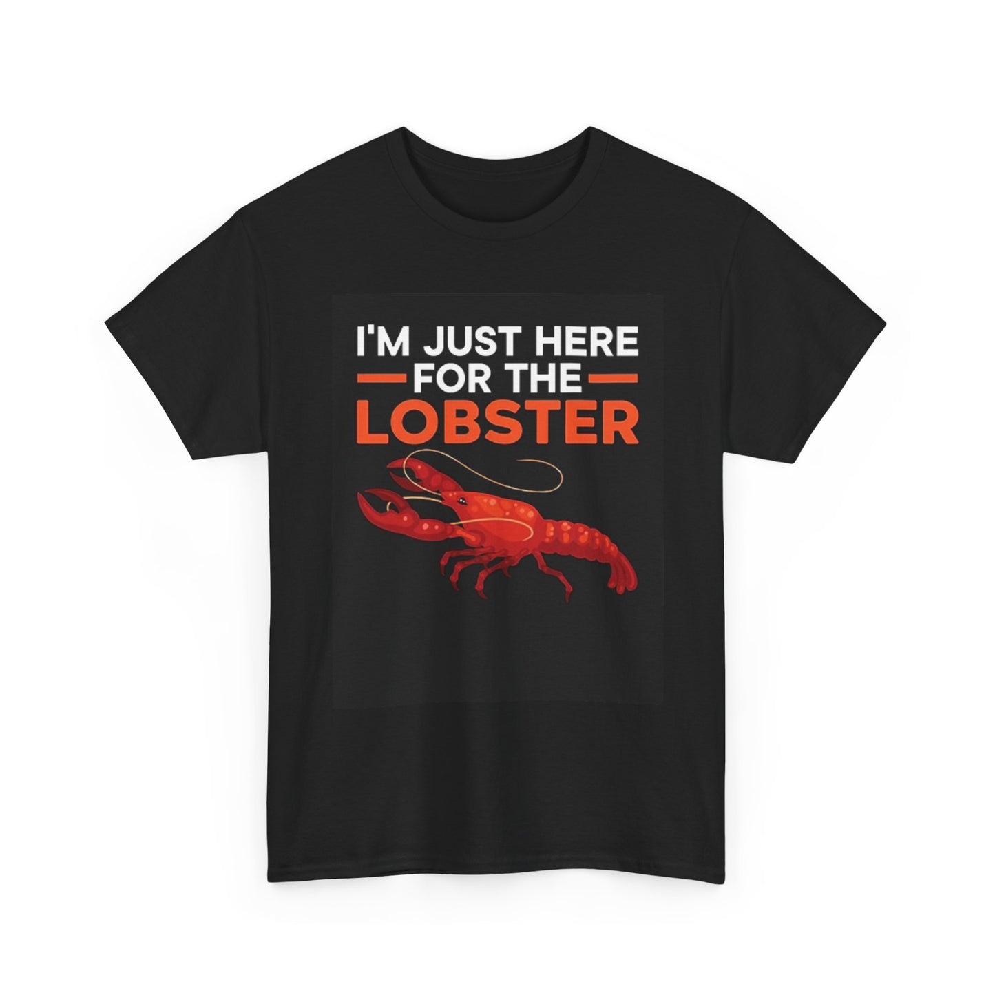 I'm Just Here For The Lobster Funny T Shirt BRAND NEW Apparel Unisex