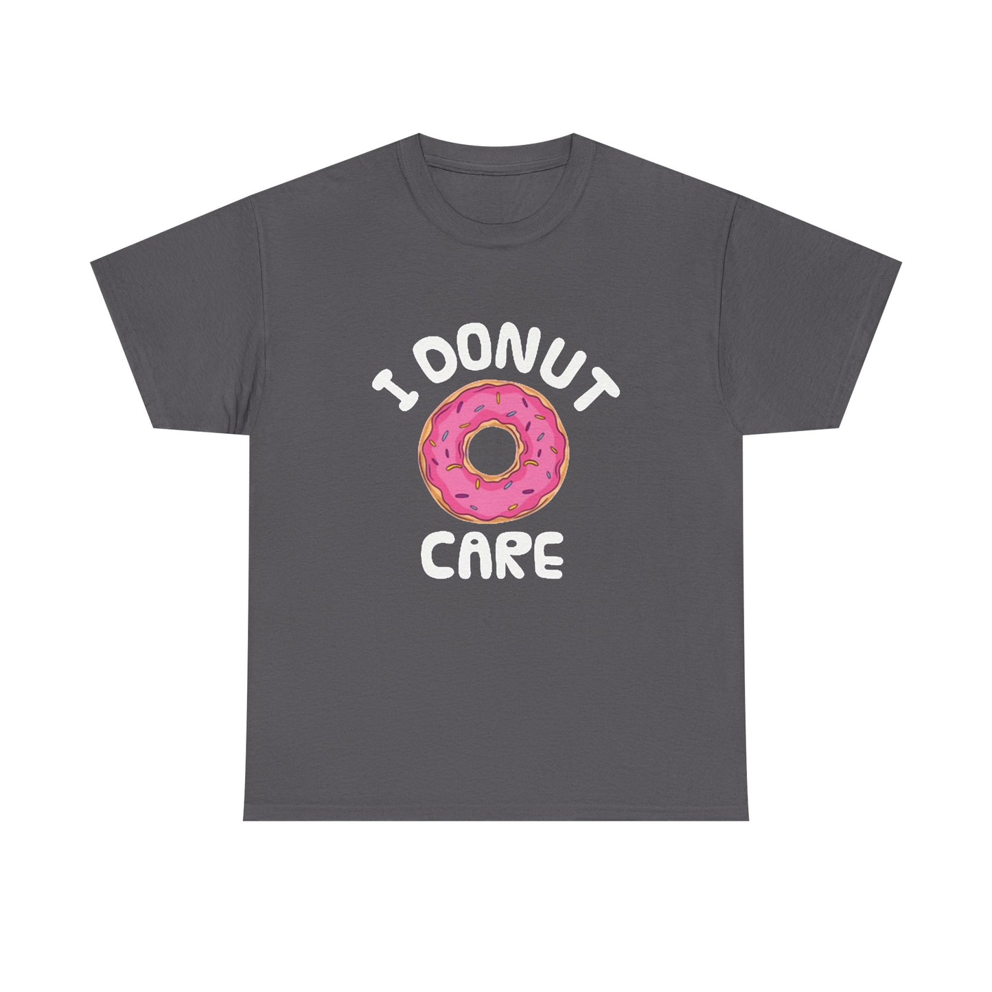 I Donut Care Funny Graphic T Shirt Hilarious Gift Unisex Heavy Cotton Tee