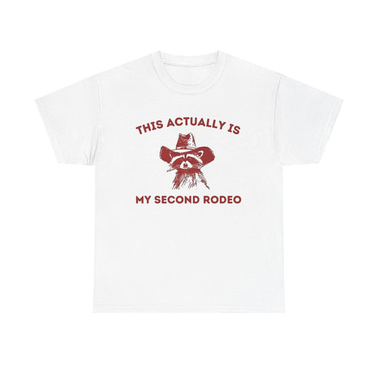 This Is My Second Rodeo Funny Graphic T Shirt Regular Men's Heavy Cotton Tee