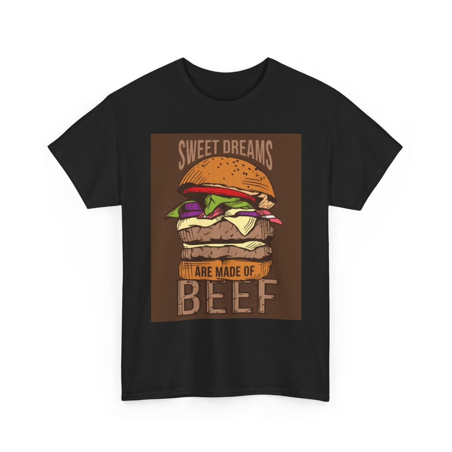 Sweet Dreams Are Made Of Beef Graphic T Shirt Funny Burgers Unisex Heavy Cotton