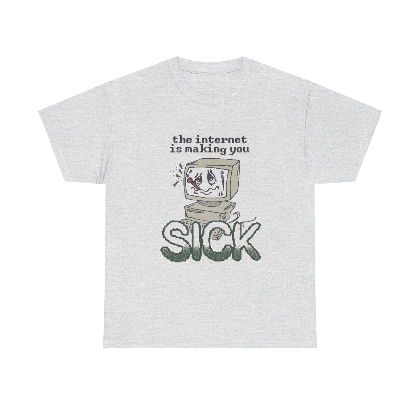 The Internet Is Making You Sick Graphic T Shirt NEW ADULT TEE VINTAGE