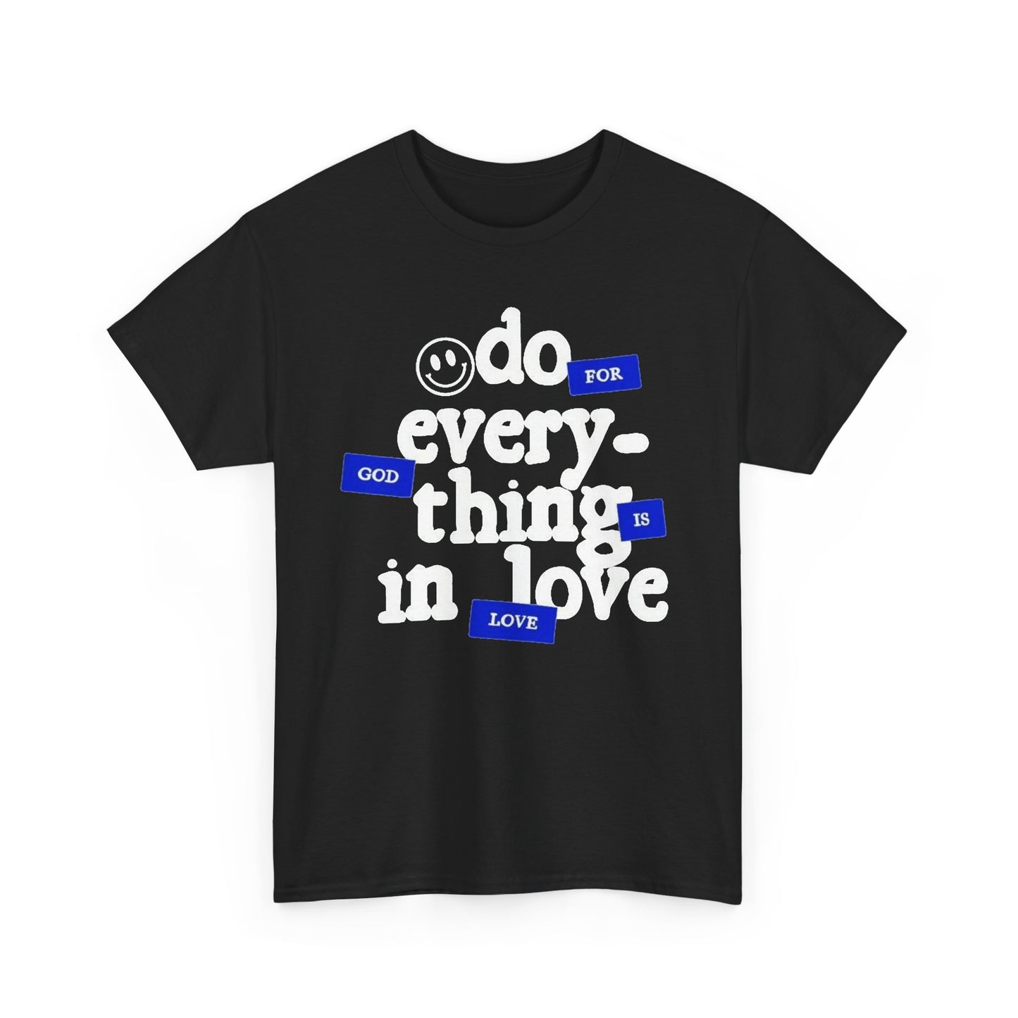 Do Everything In Love God Graphic T Shirt Men's Heavy Cotton Tee