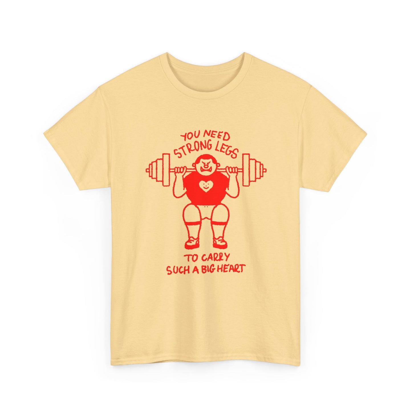Strong Legs To Lift A Big Heart Graphic T Shirt ADULT NEW Heavy Cotton Tee