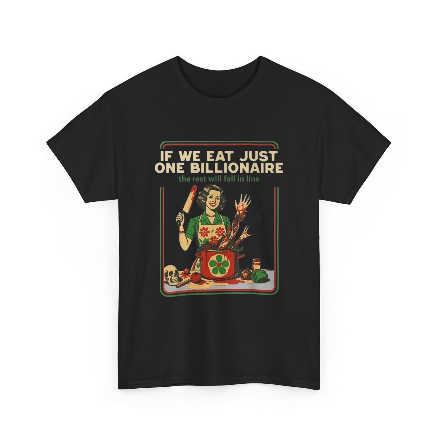 Eat The Billionaires Graphic T Shirt NEW Adult Cotton