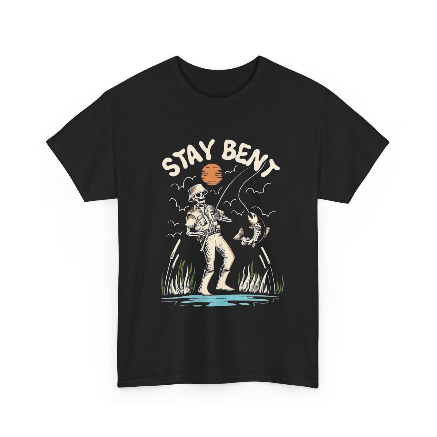 Stay Bent Fishing Funny Graphic T Shirt Unisex Cotton Tee Gift NEW