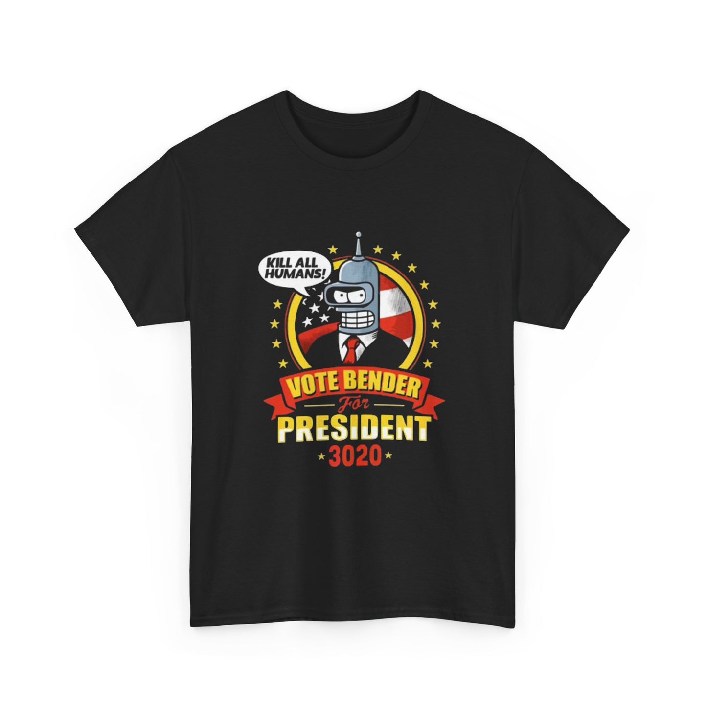 Vote For Bender Shirt Funny Kill Humans Futurama Graphic Unisex Heavy Cotton Tee