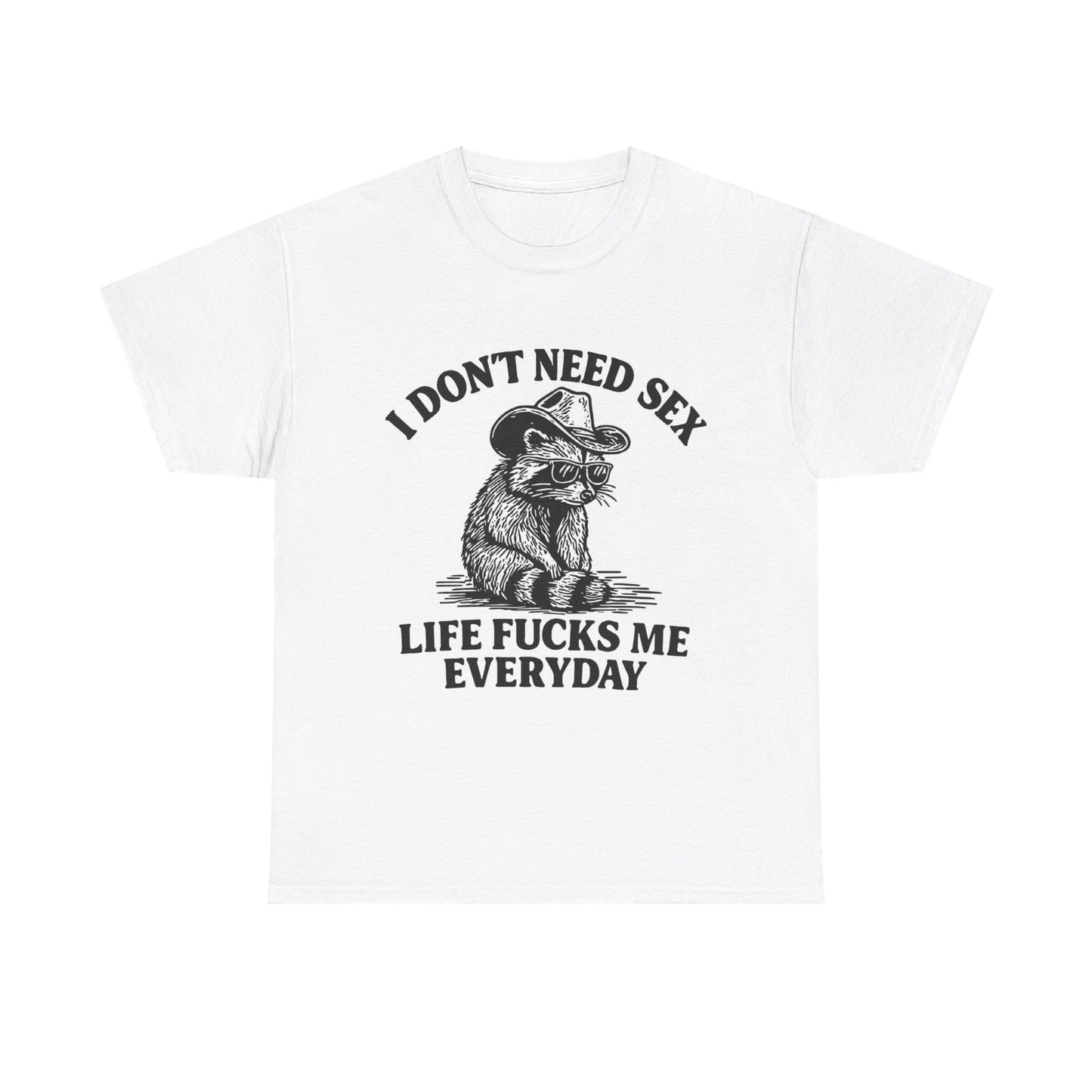 I Don't Need Sex Funny Graphic T Shirt Brand New Cotton Tee