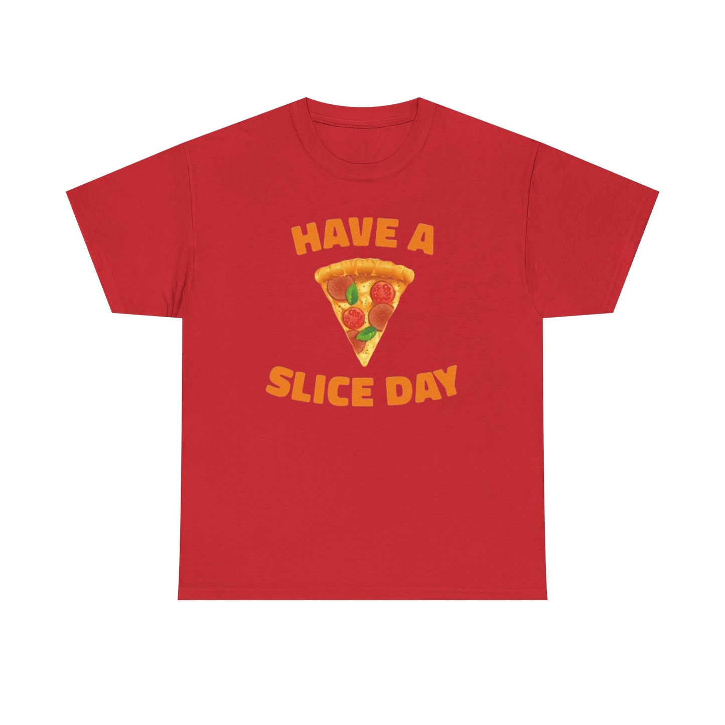 Have A Slice Day Graphic T Shirt Funny Pizza ART Unisex Heavy Cotton Tee
