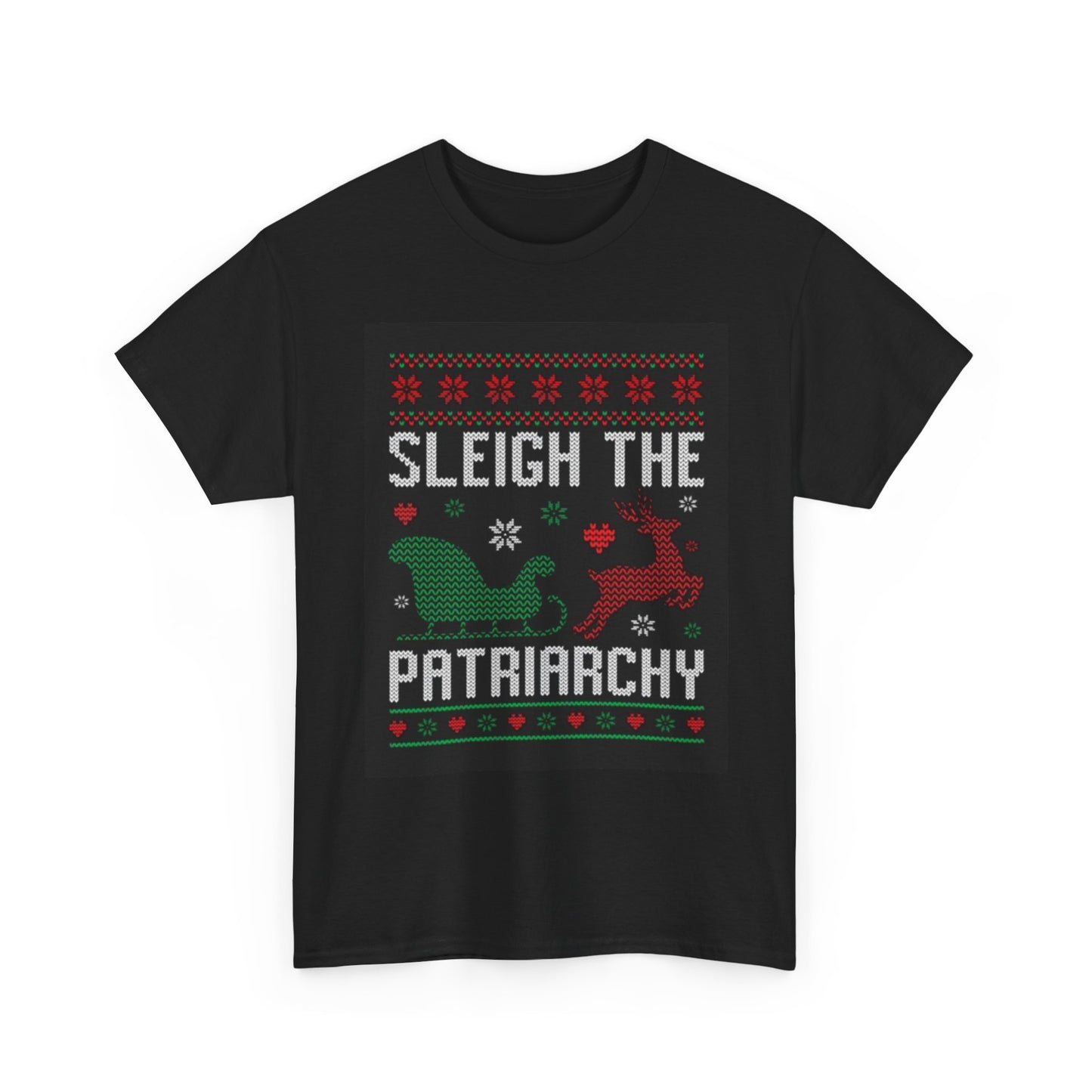 Sleigh The Patriarchy T Shirt Funny Christmas Sweater Unisex Heavy Cotton Tee